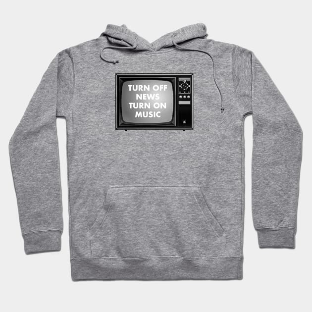 TURN OFF NEWS. TURN ON MUSIC Hoodie by ölümprints